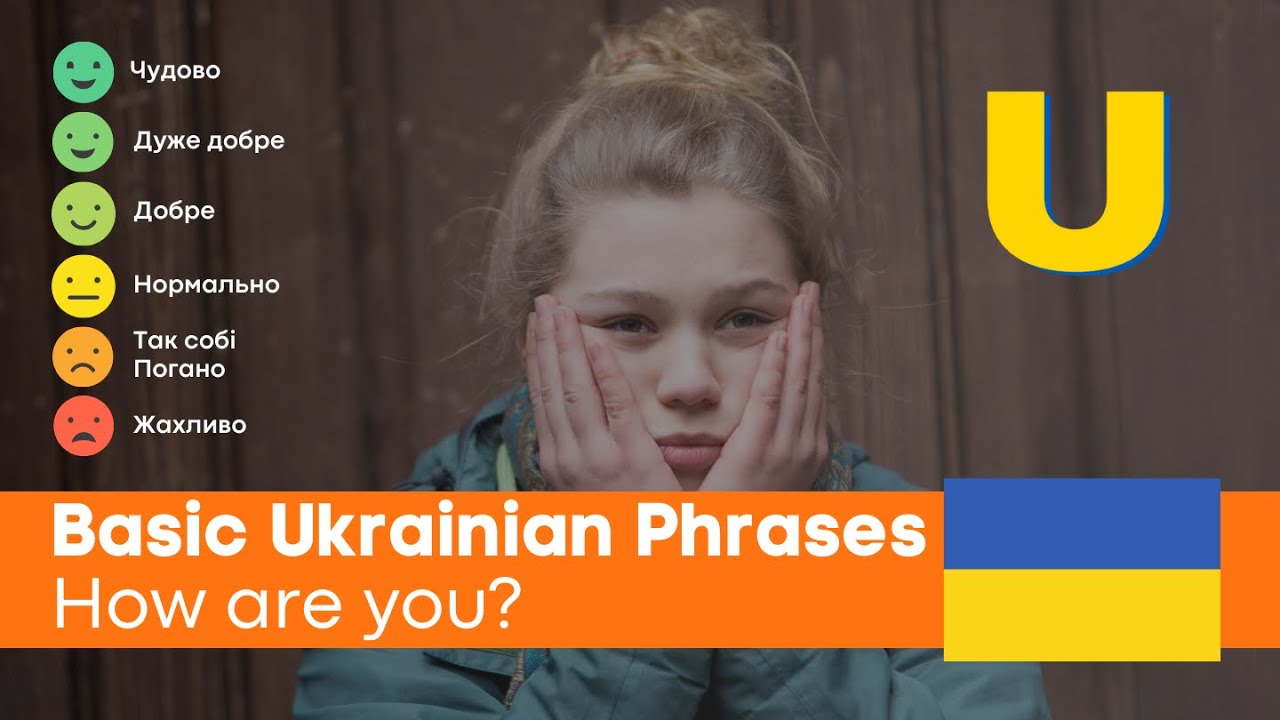 The Most Useful Ukrainian Phrases for Beginners - How to Say “How Are You?” in Ukrainian