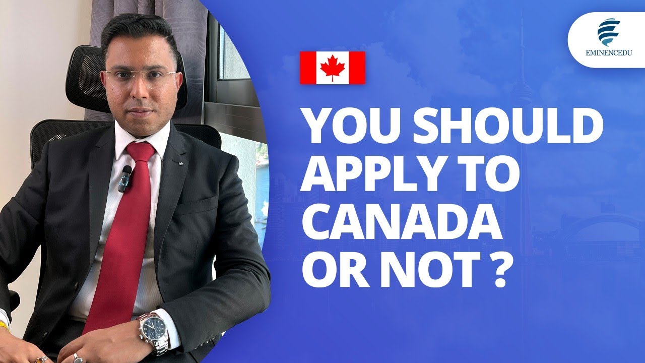 CANADA PR: WEATHER YOU SHOULD APPLY FOR CANADA PR OR NOT ? EXPLAINED..!!