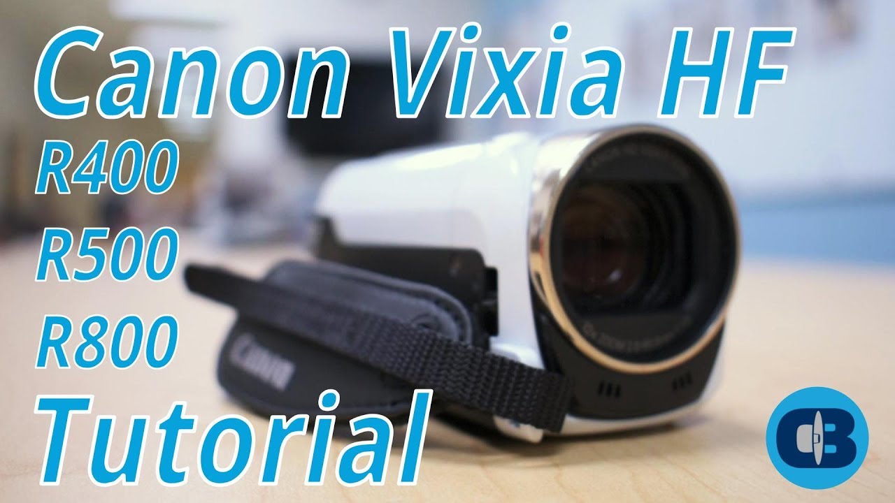 Canon Vixia HF R500 Tutorial