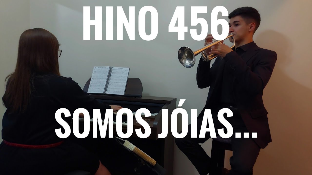 HINO 456 | SOMOS JÓIAS PRECIOSAS | TROMPETE E ÓRGÃO
