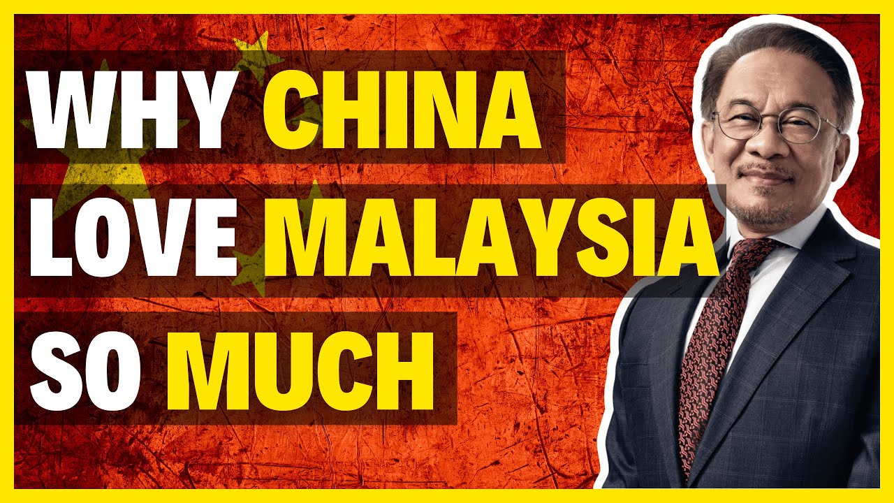 Why China Loves Malaysia (And It&rsquo;s Not What You Think)