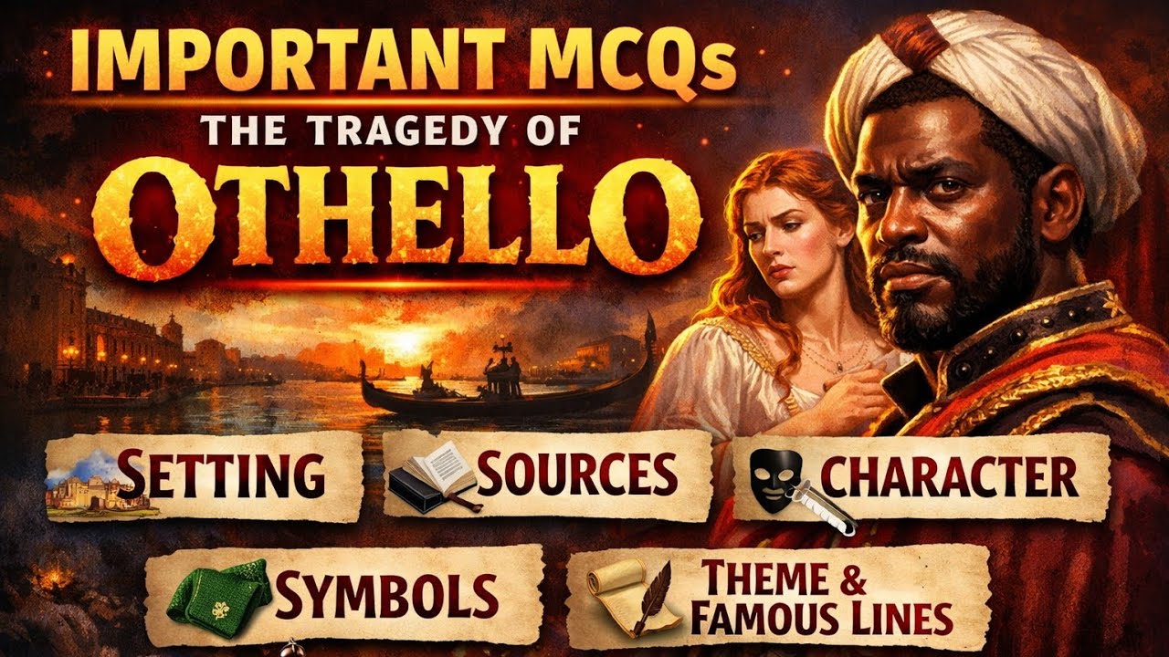 IMPORTANT MCQS (THE TRAGEDY OF OTHELLO) - SETTING, SOURCES, CHARACTER, SYMBOLS, THEME & FAMOUS LINES