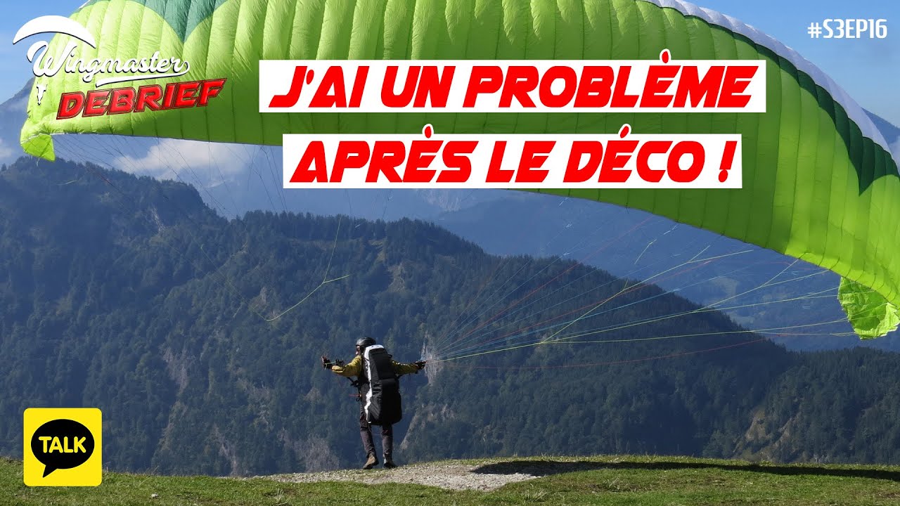 Parapente : J'ai un problème après le déco ! | #S3EP16 | #Parapente | #WingmasterDébrief