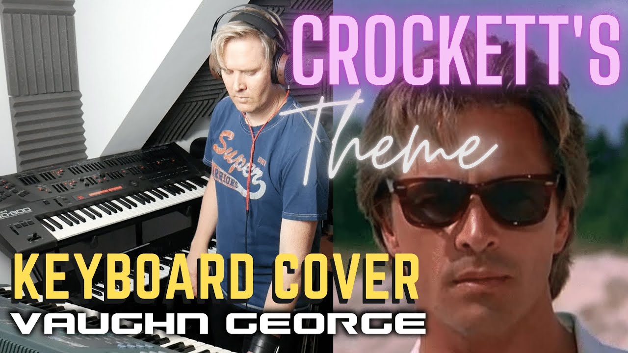 Crockett's Theme (MIAMI VICE) - Keyboard/Synthesizer cover