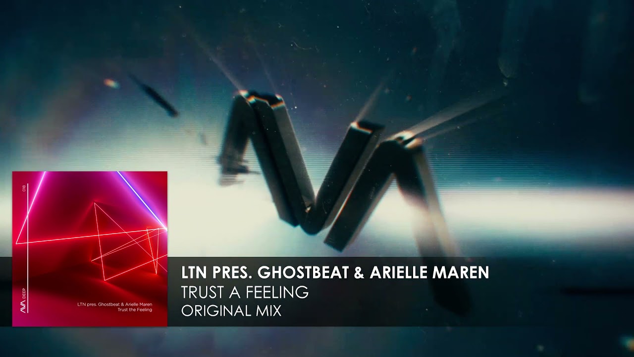 LTN pres. Ghostbeat & Arielle Maren - Trust A Feeling