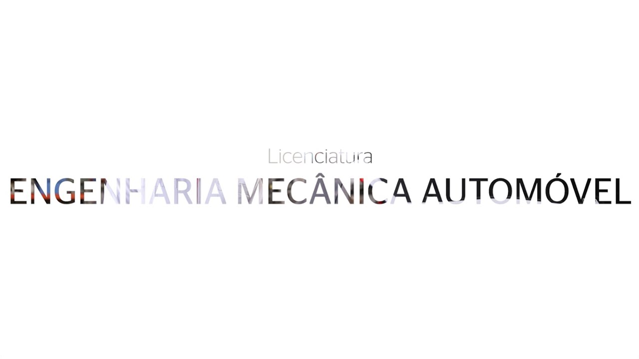 Licenciatura em Engenharia Mecânica Automóvel
