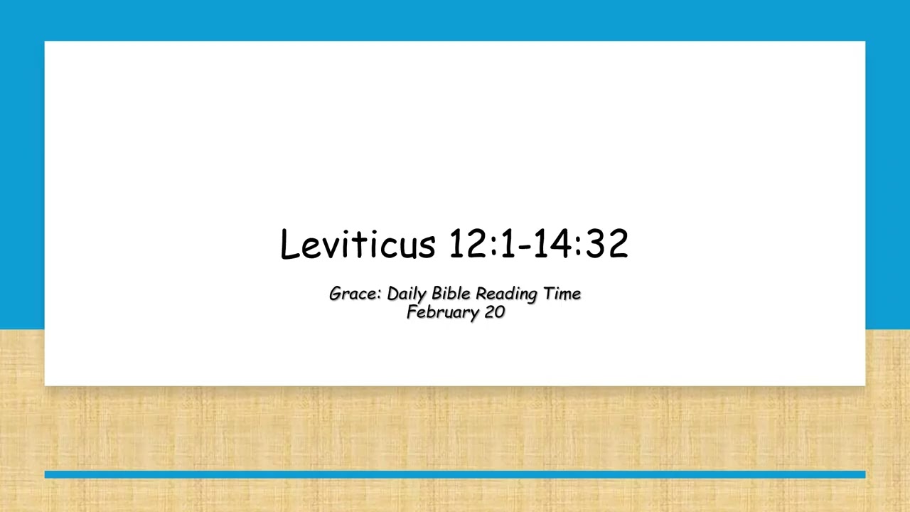 February 20 - Leviticus 12:1-14:32