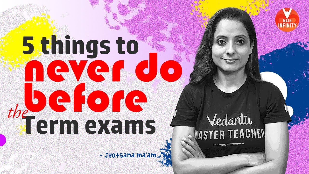 5 Things to Never Do Before the Term Exams🔥 | Exam Tips and Tricks👉 by Jyotsana Ma’am | Vedantu