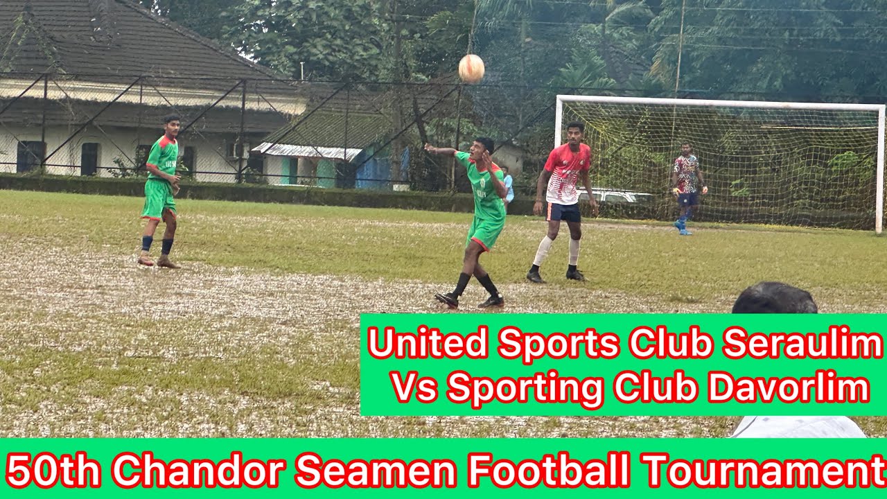50th Chandor Seamen Football Tournament..United Sports Club Seraulim Vs Sporting Club Davorlim