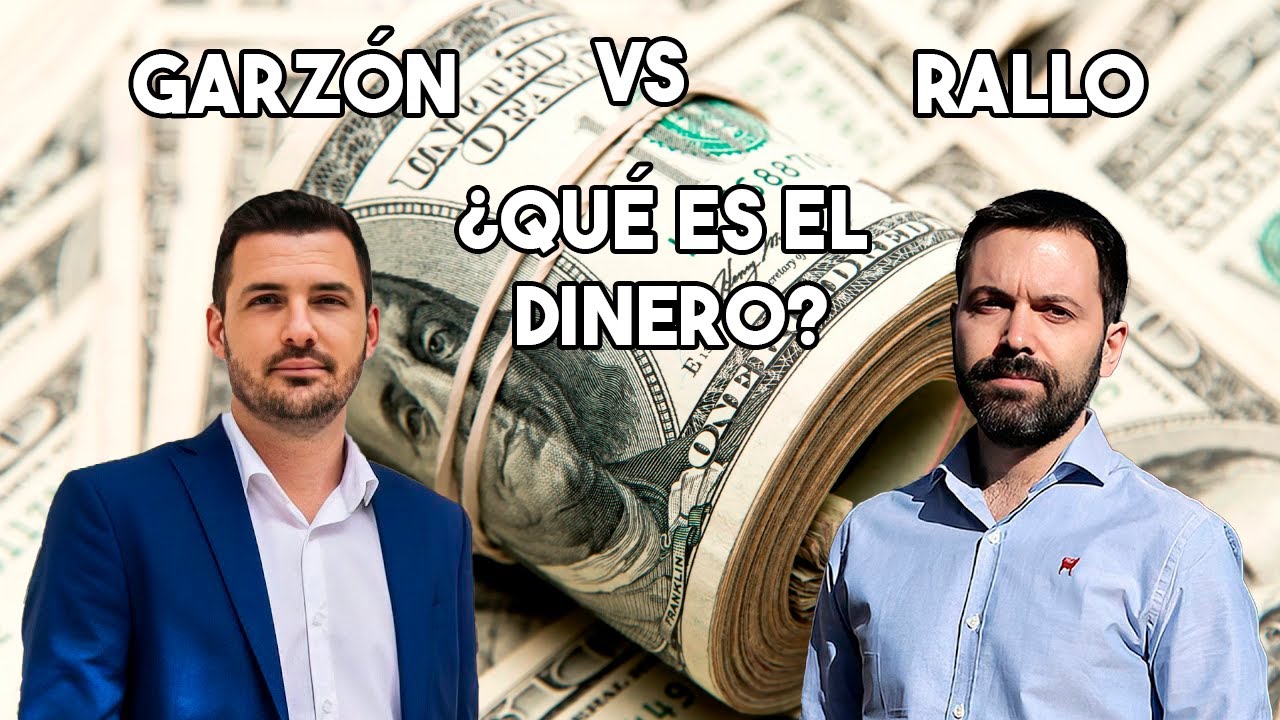 RALLO VS GARZÓN ¿QUÉ ES EL DINERO?