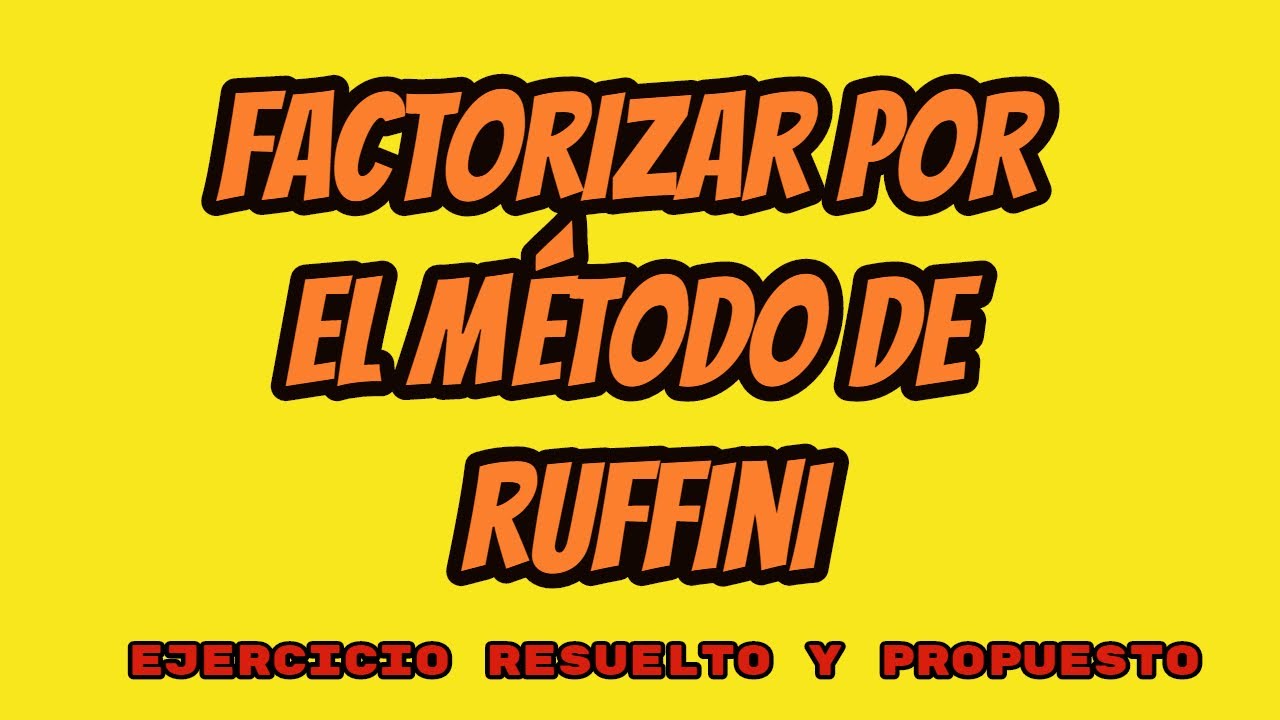 Factorizar un polinomio por el m&eacute;todo de Ruffini. Ejemplo. Ejercicio resuelto y propuesto.