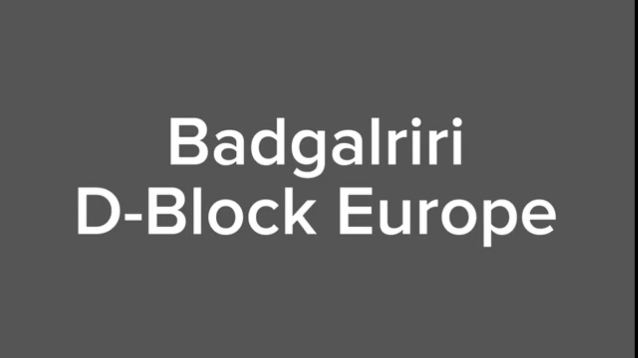 D-Block Europe -Badgalriri (Lyrics Video)