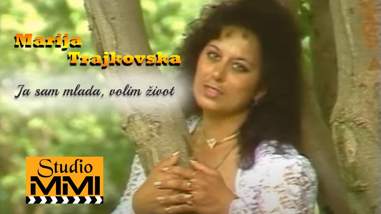 Marija Trajkovska - Ja sam mlada, volim zivot