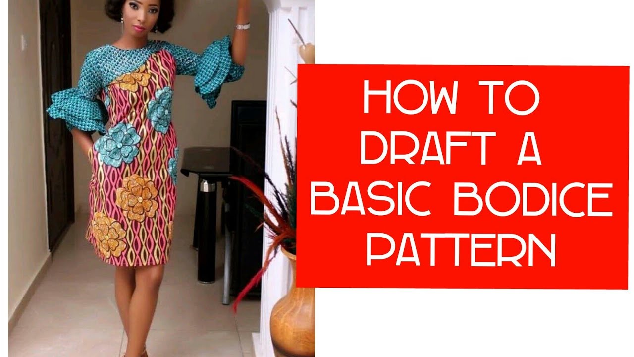 How to Draft  BASIC BODICE PATTEN -  STYLISH NAIJA