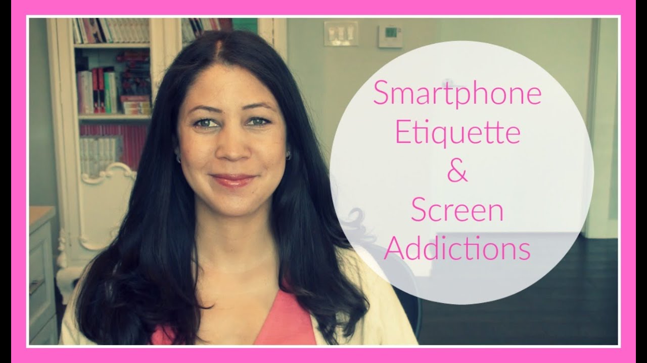 Cellphone Etiquette Screen Addiction
