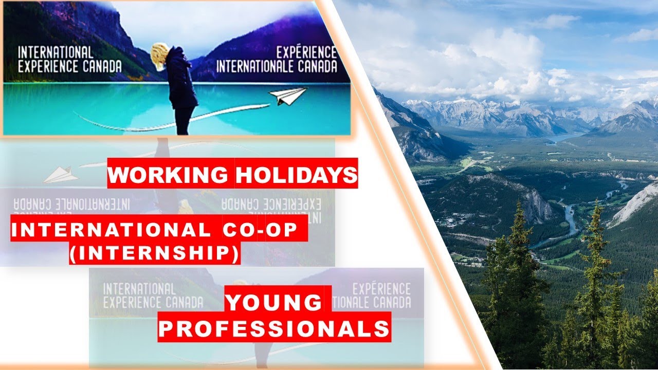 International Experience Canada: International Co-op, Working Holiday y Young Professionals.