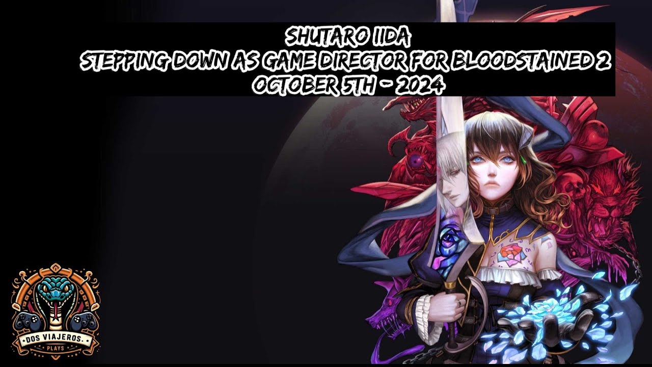 Shutaro Iida Steps Down from Bloodstained 2 - October 5th 2024