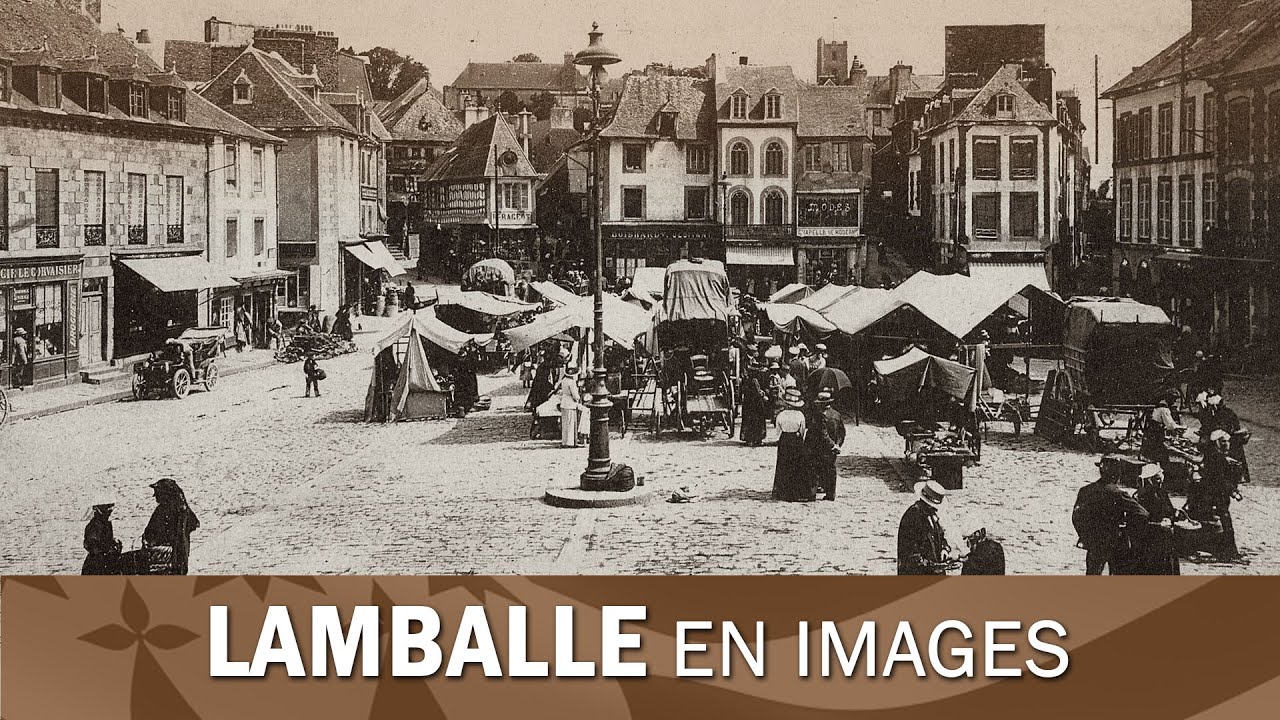La ville de Lamballe en Bretagne, images du si&egrave;cle pass&eacute;