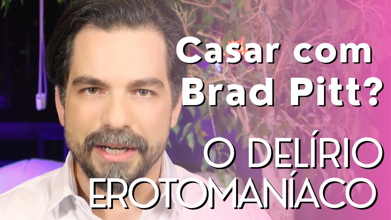Delírio Erotomaníaco (Síndrome de Clérambault)