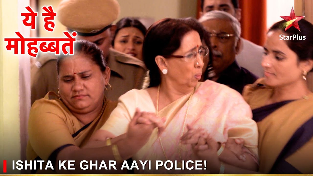 Ye Hai Mohabbatein | ये है मोहब्बतें | Ishita ke ghar aayi police!