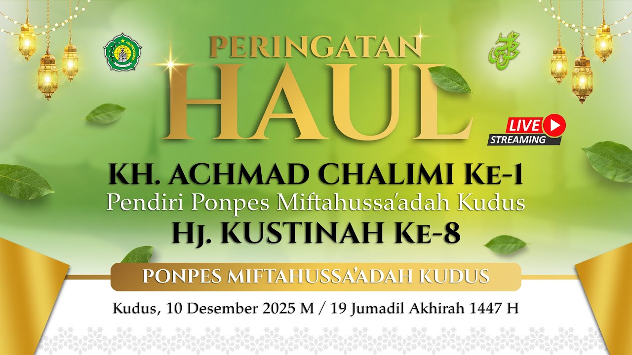 Peringatan Haul KH. Achmad Chalimi Ke-1 dan Hj. Kustinah Ke-8 Pendiri Ponpes Miftahussa'adah Kudus