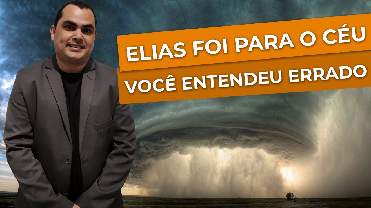 Elias foi para o céu - Você entendeu errado