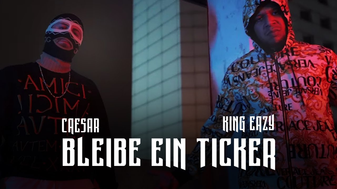 C&AElig;SAR x KING EAZY - BLEIBE EIN TICKER | Official 4K Video | prod. by C&AElig;SAR