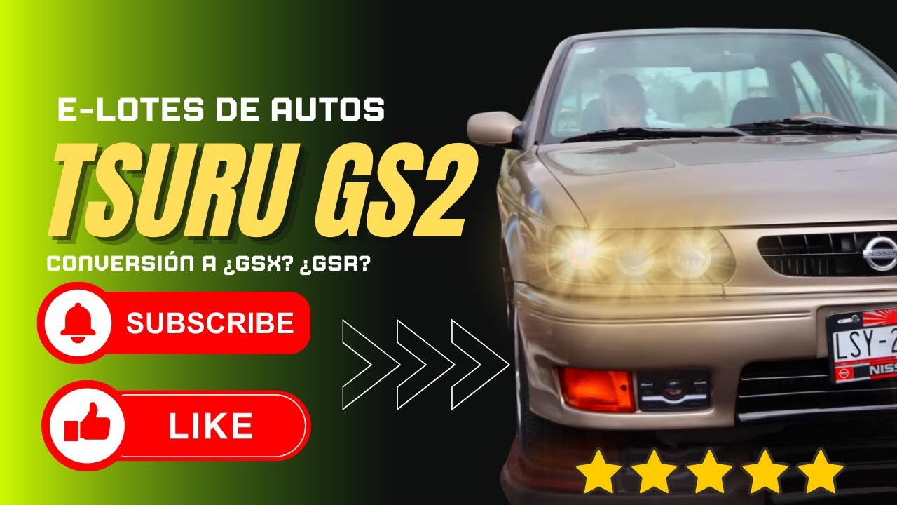 Tsuru GS2 “Review” Conversión a ¿GSX? ¿GSR? 🚗🏎️