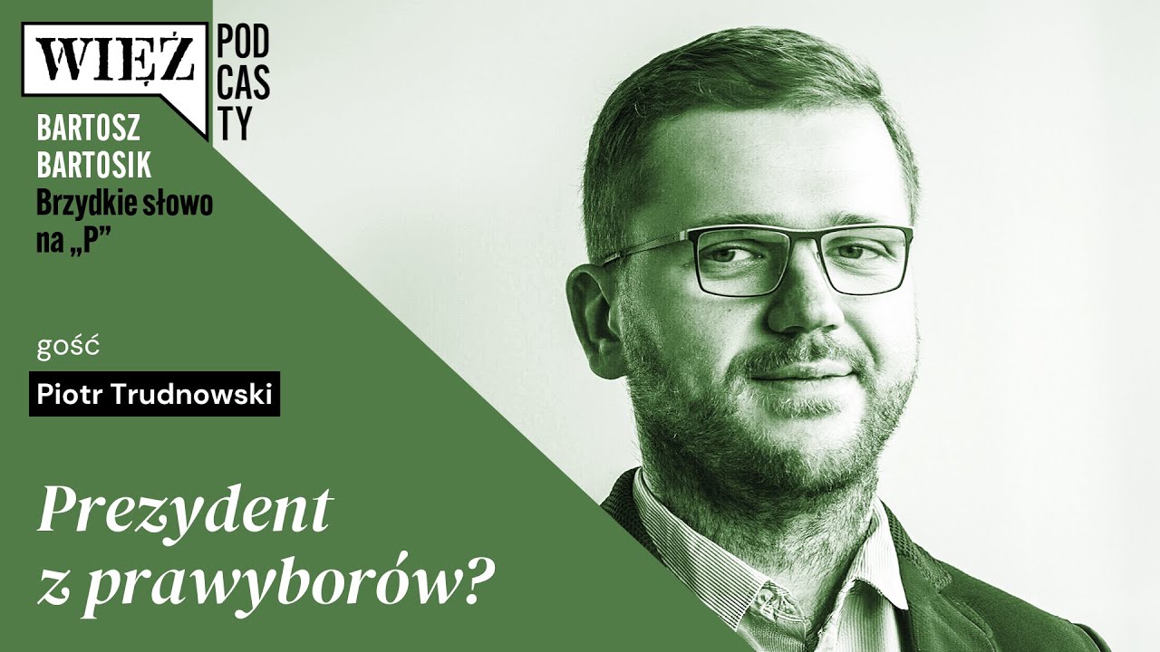 Prezydent z prawyborów? Z Piotrem Trudnowskim rozmawia Bartosz Bartosik