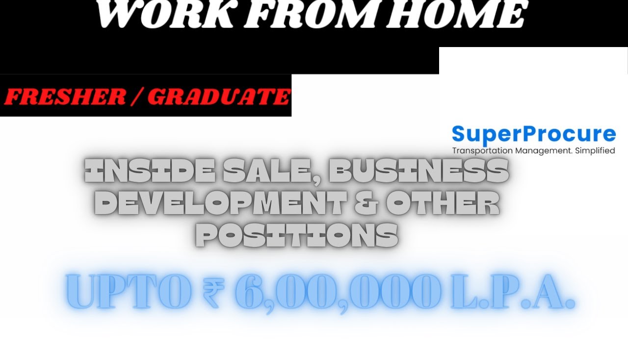 SUPERPROCURE WORK FROM HOME.INSIDE SALES & BUSINESS DEVELOPMENT & OTHER POSITION.FRES. ARE ELIGIBLE.