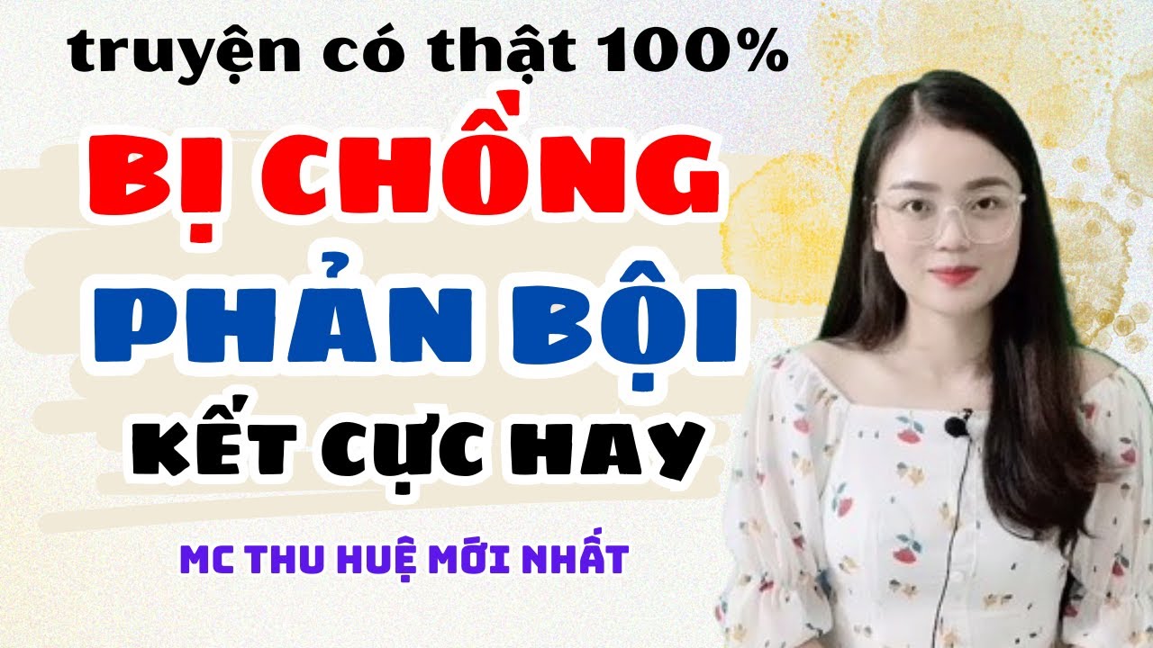 Truyện Ngắn 2025: Bị Chồng Phản Bội , Cuộc Đời Của Cô Gái Quê | MC Thu Huệ Mới Nhất #mcthuhue