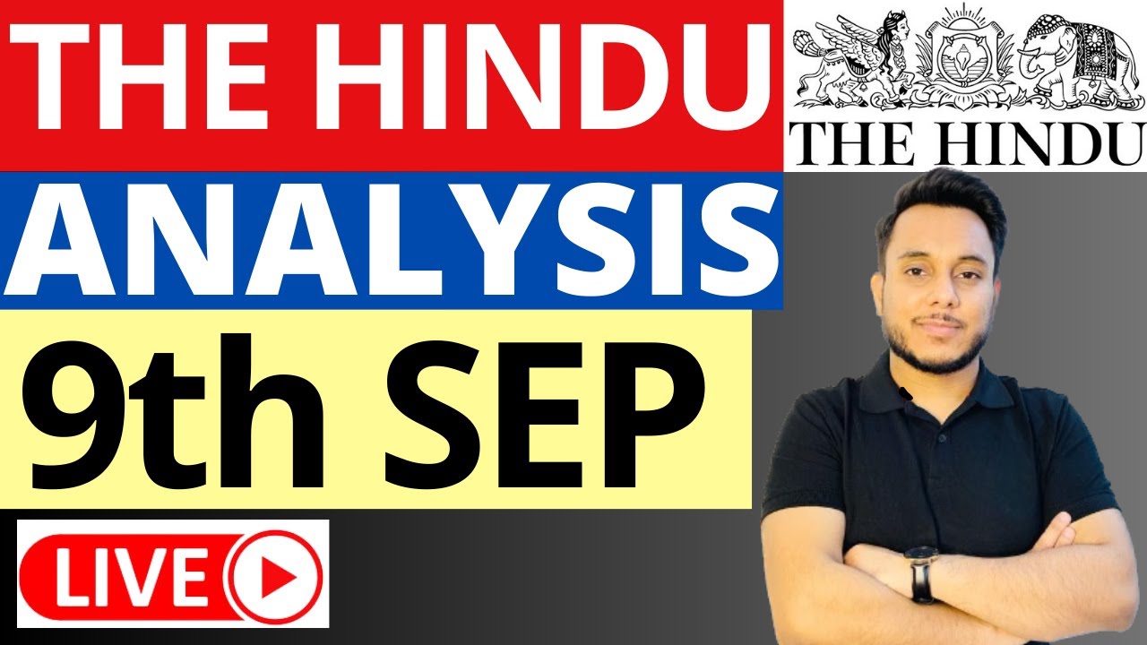 THE HINDU Analysis, 9 September, 2023 (Daily Current Affairs for UPSC IAS)