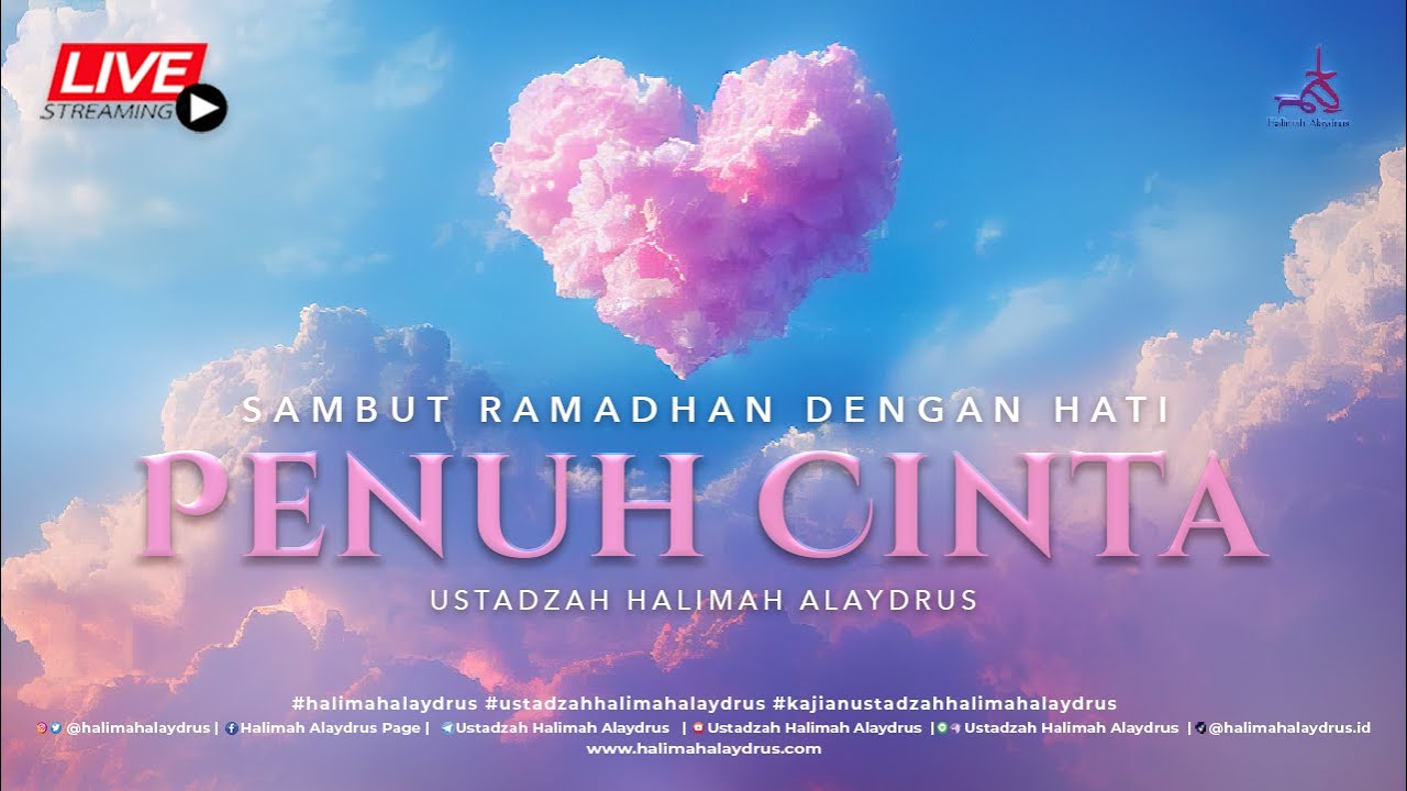 🔴USTADZAH HALIMAH ALAYDRUS - SAMBUT RAMADHAN DENGAN HATI PENUH CINTA