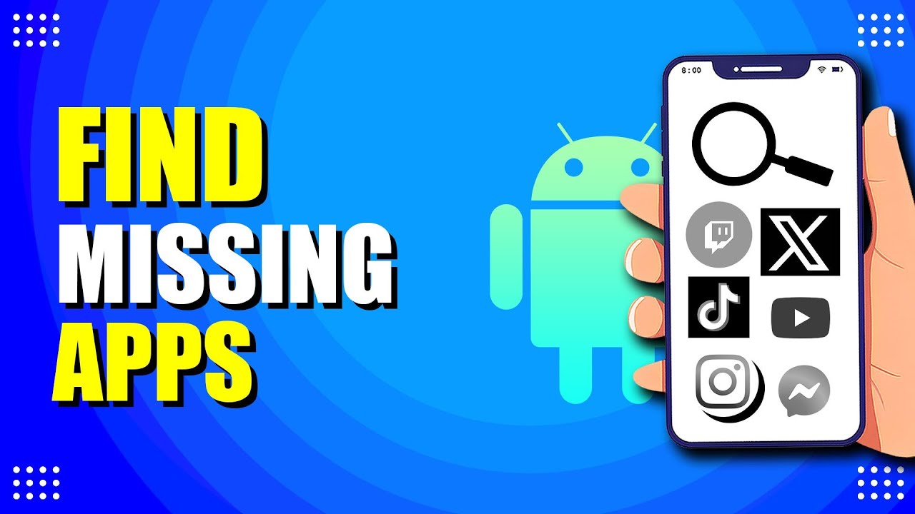 How To Find Missing Apps On Android (Quick & Easy)