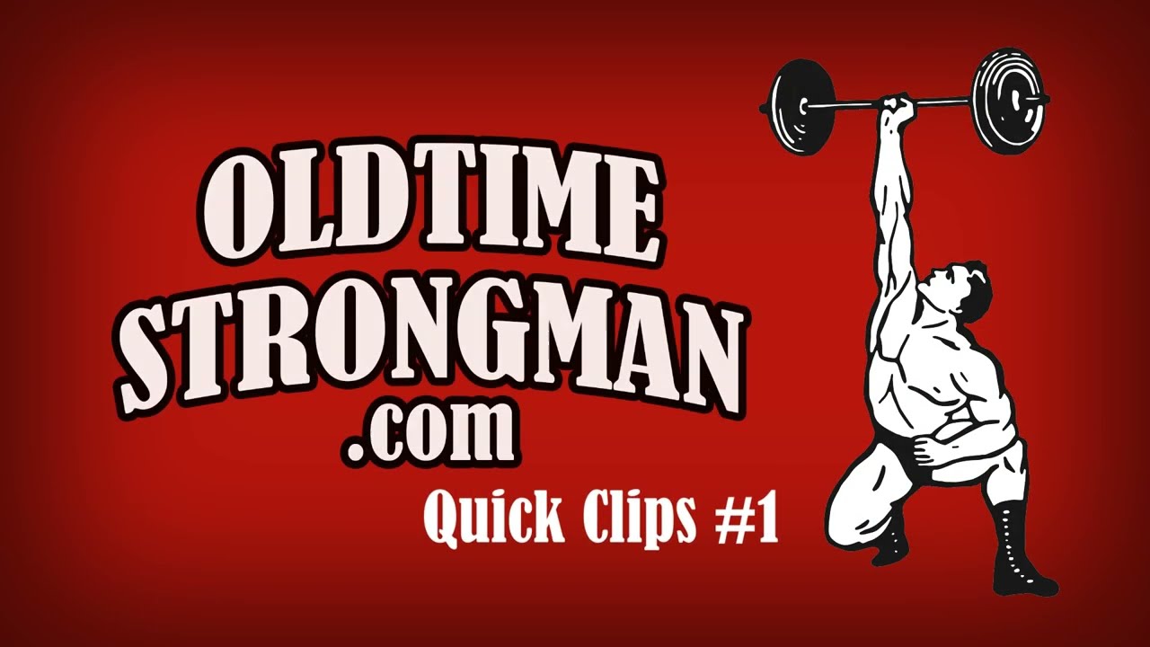 Oldtime Strongman Quick Clips # 001