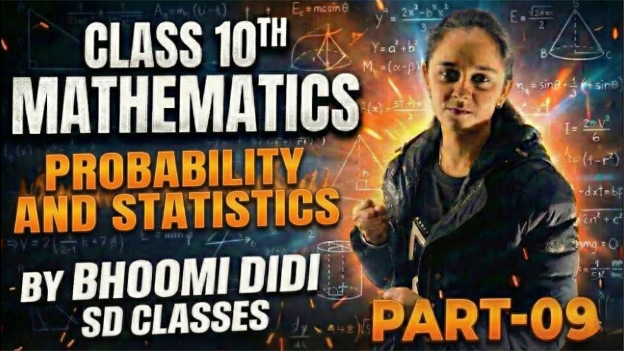 PROBABILITY AND STATISTICS II PART-09 II BHOOMI DIDI CLASS 10th II MATHEMATICS II CBSE II