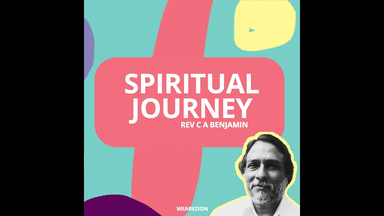 90 ~ SPIRITUAL JOURNEY - Rev C A Benjamin