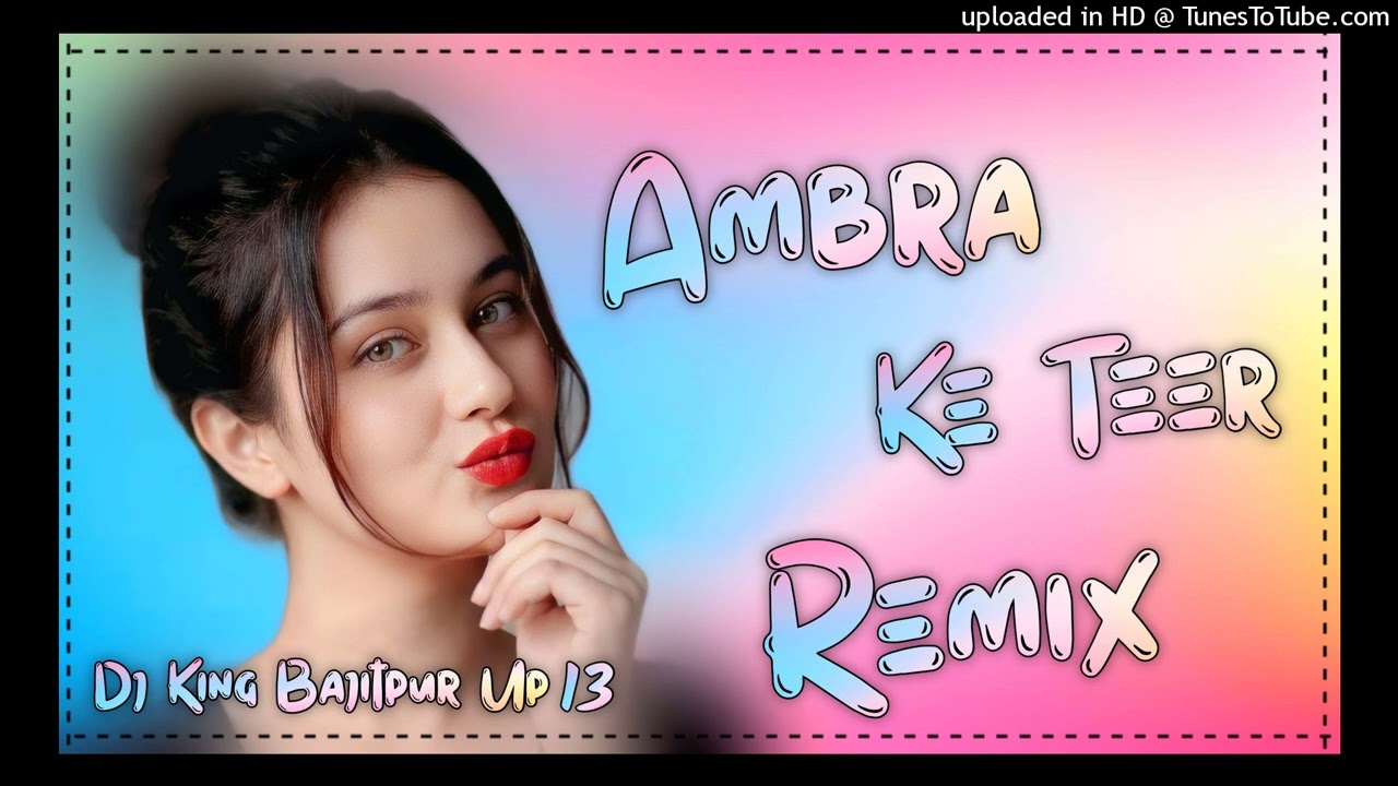(Ambra Ke Taare) DjReMiX New Songs Hard Bass mix DJ KING Bajitpur Up 13