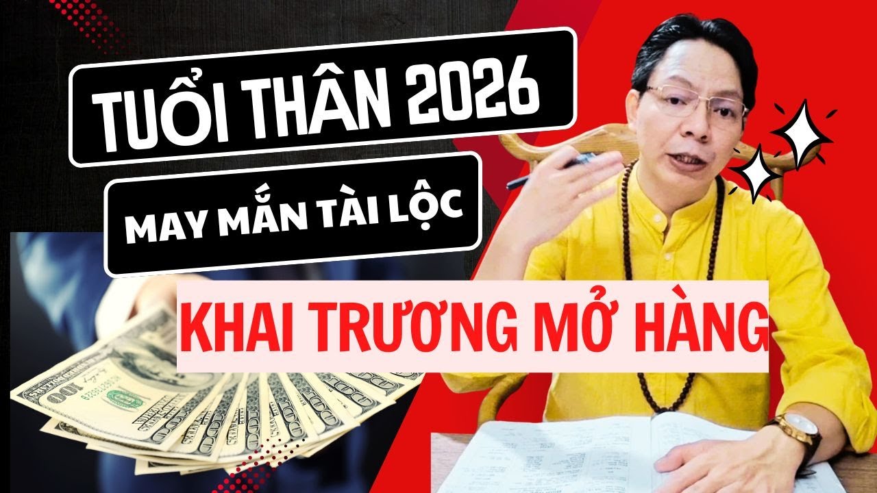 Tuổi Thân 2026 Ngày tốt Khai trương, Xông đất tuổi nào đem may mắn Tài Lộc ?