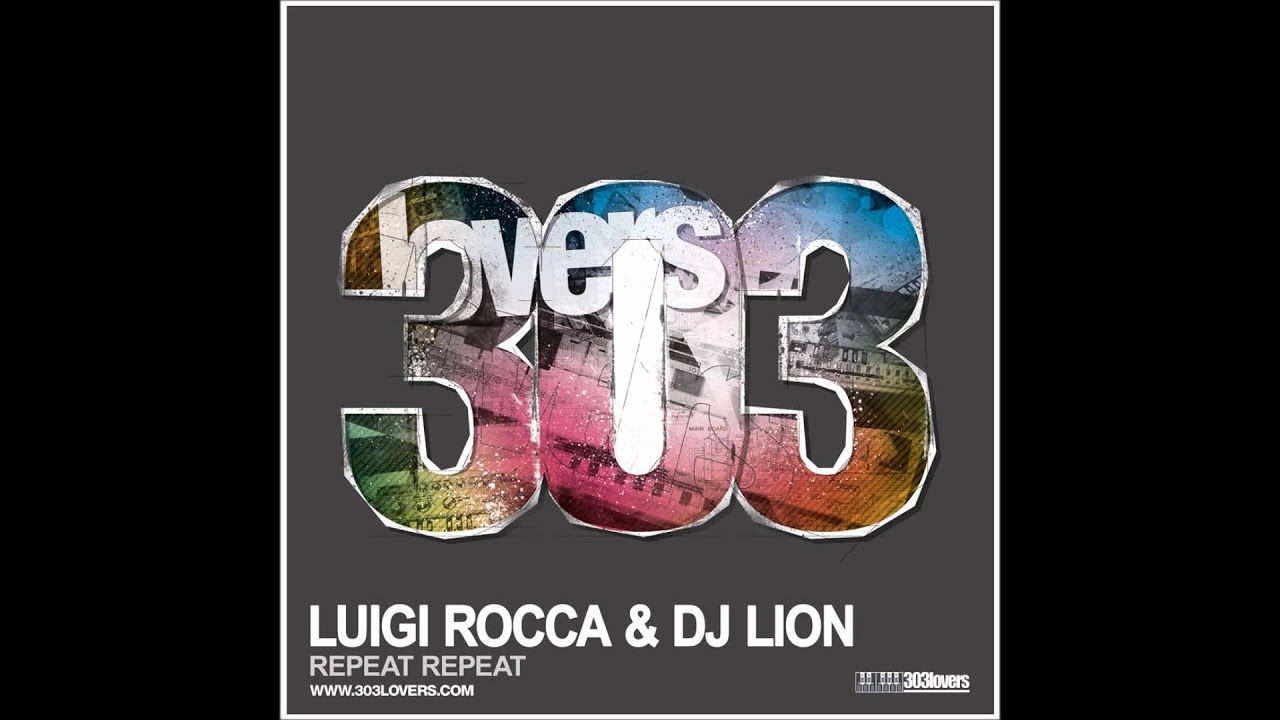 Luigi Rocca & Dj Lion - Repeat Repeat (Original Mix)