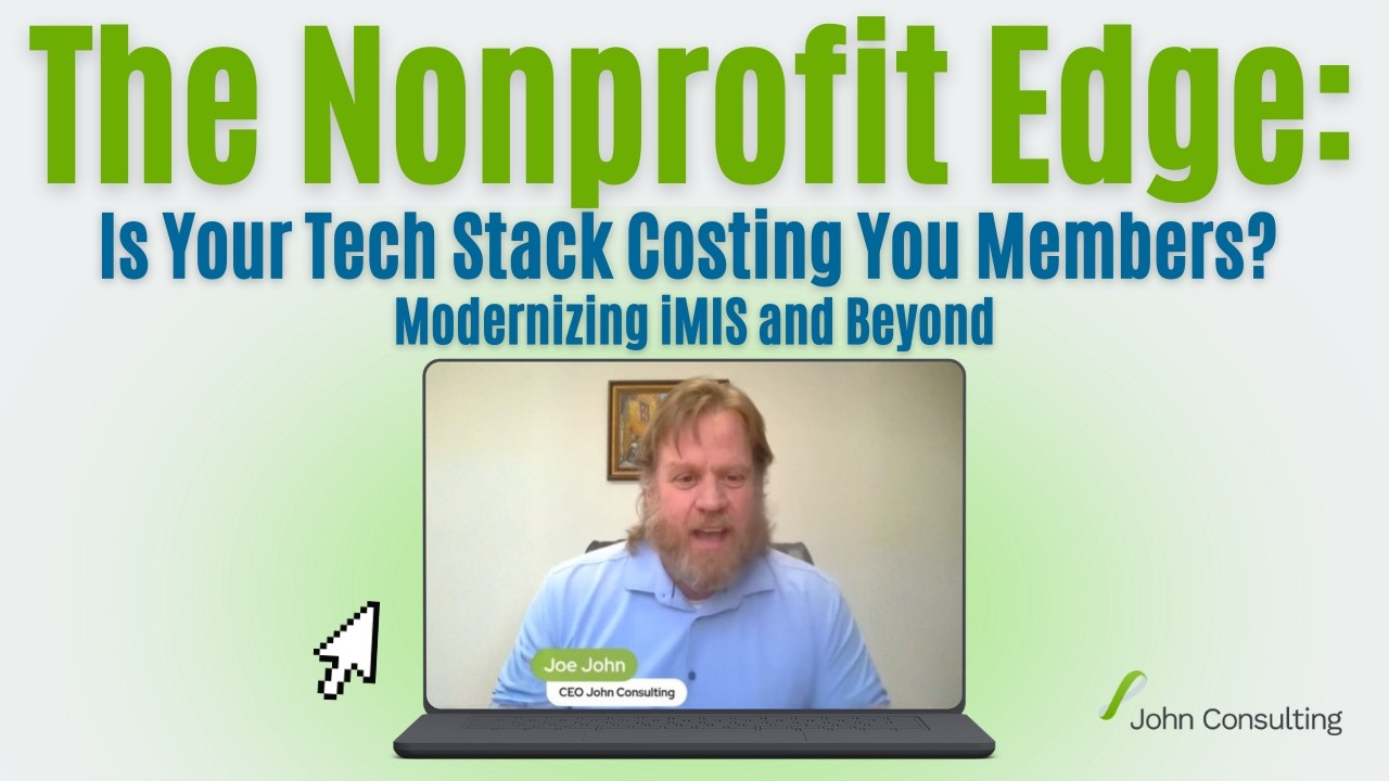 The Nonprofit Edge: Is Your Tech Stack Costing You Members? Modernizing iMIS and Beyond