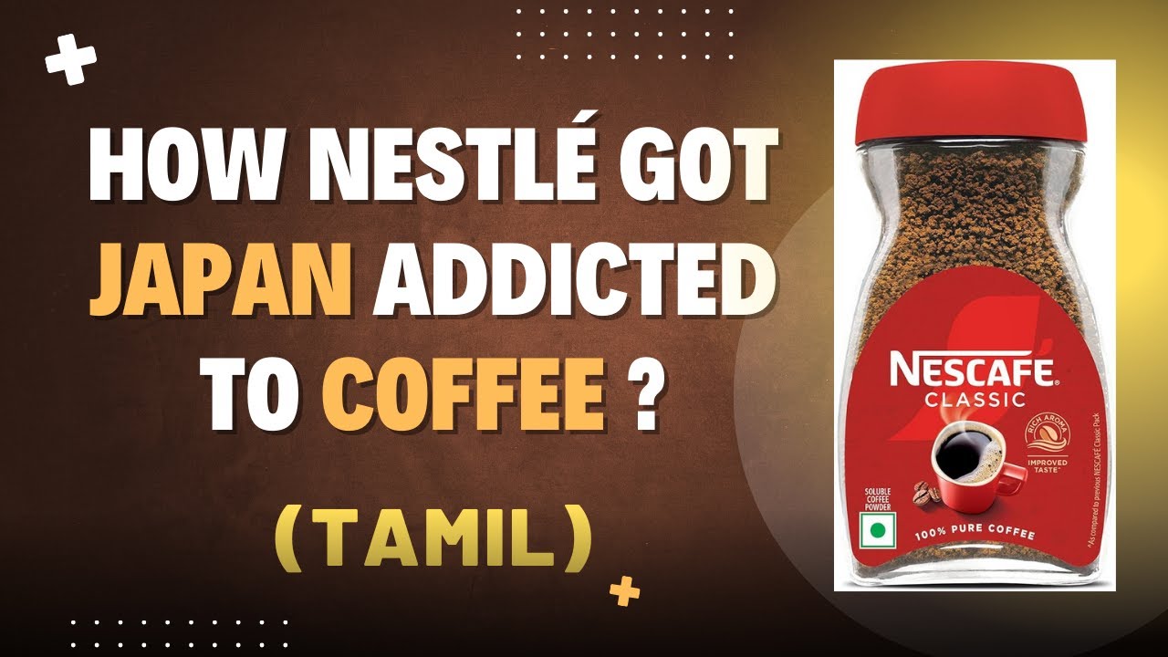 How Nestl&eacute; Got Japan Addicted to Coffee | The Genius Marketing Strategy (Tamil)