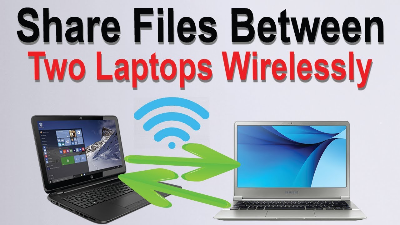 How to Share Files Between Two Laptops Wirelessly