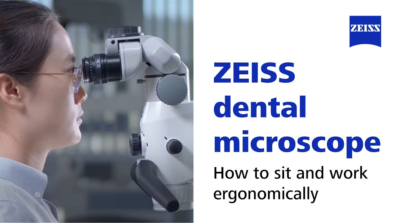 How to sit and work ergonomically with a dental microscope from ZEISS