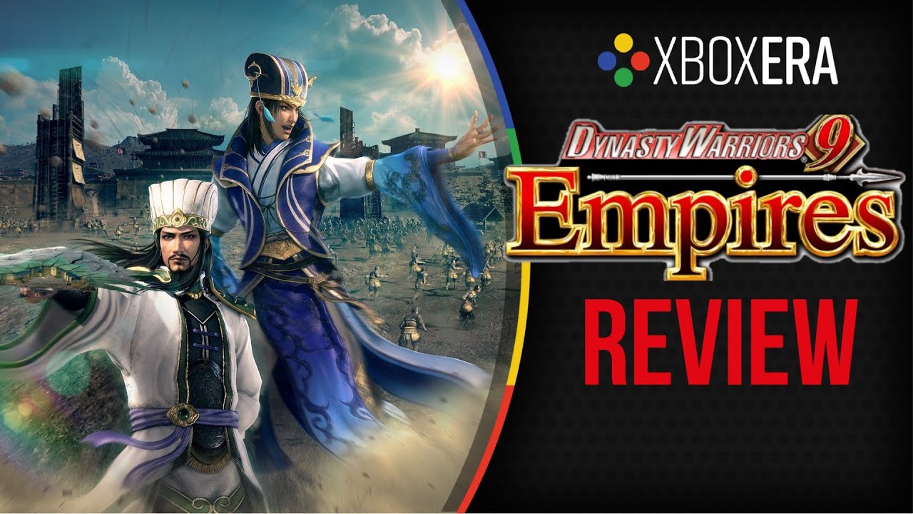 Review | Dynasty Warriors 9 Empires [4K]
