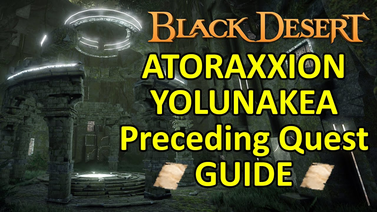 Yolunakea Preceding Quest Atoraxxion Coop Dungeon Questline Guide (Black Desert Online) BDO