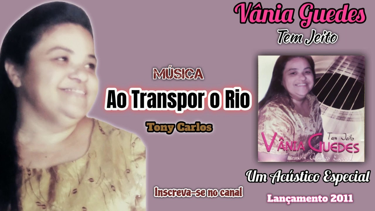 Vânia Guedes - Ao Transpor o Rio