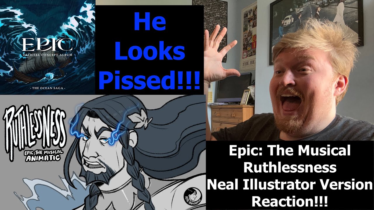 He looks Pissed!!! Epic: The Musical Ruthlessness Neal Illustrator Version Reaction!!!