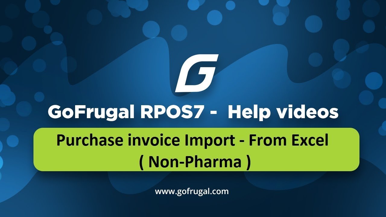 GoFrugal RPOS7 - Purchase Invoice Import from Excel ( Non-Pharma )