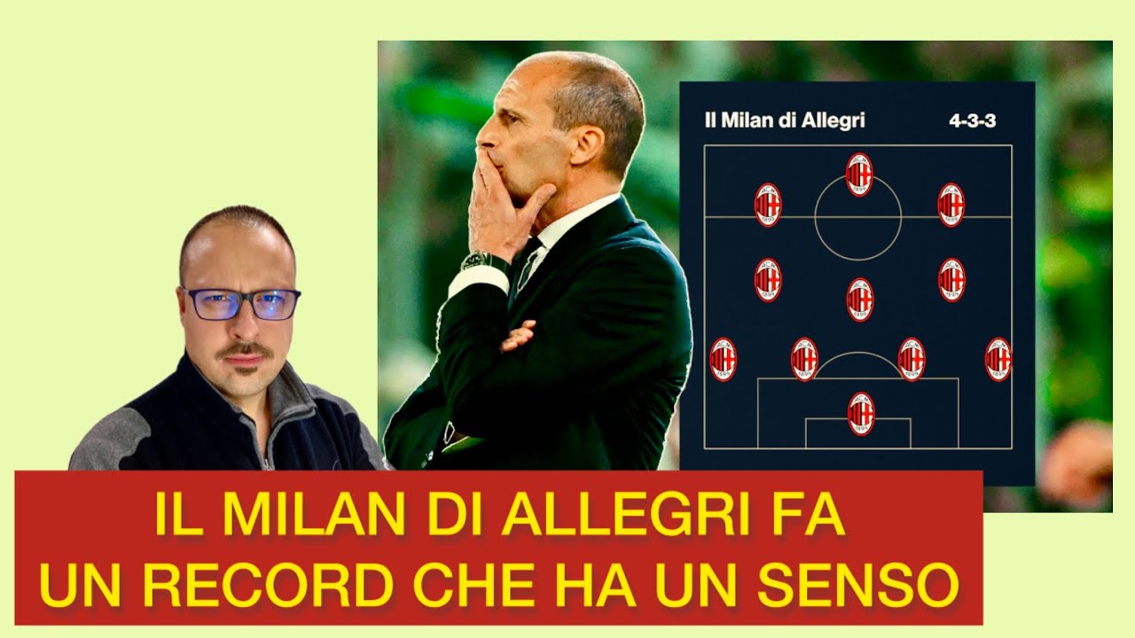 IL MILAN DI ALLEGRI FA UN RECORD CHE HA UN SENSO…